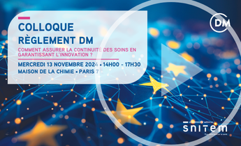 Colloque : Réglement DM : comment assurer la continuité des soins en garantissant l’innovation ? - 13 novembre 2024