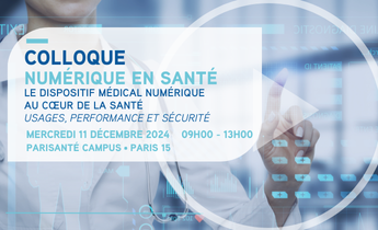 Colloque : Le dispositif médical numérique au coeur de la santé - 11 décembre 2024